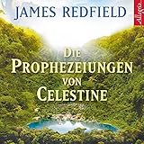 Die Prophezeiungen von Celestine &ndash; H&ouml;rbuch